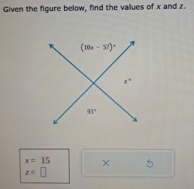 Given the figure below, find the values of x and z.
x=15 ×
z=□