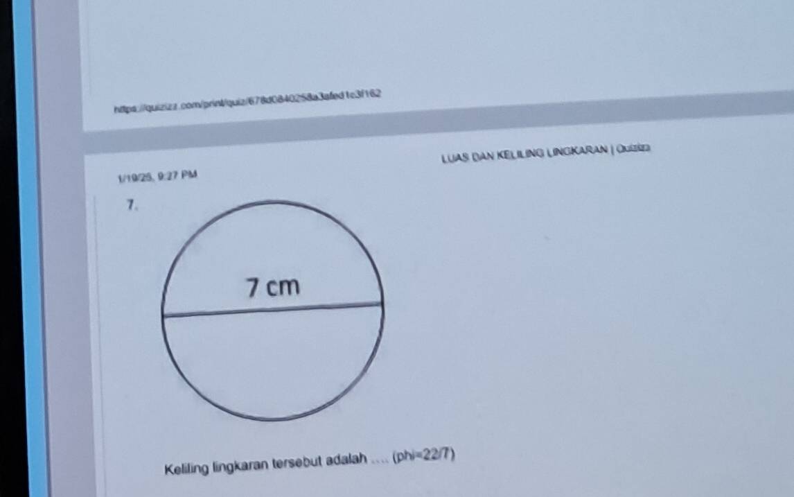 1/10/25, 9:27 PM Luas Dan Keliling LingKaran | Qusz 
7. 
Keliling lingkaran tersebut adalah_ (phi=22/7)