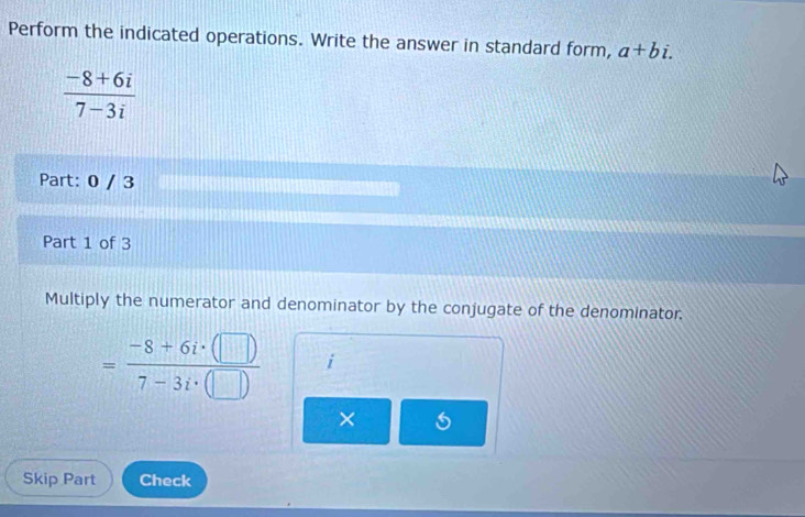 Solved: Perform the indicated operations. Write the answer in standard ...