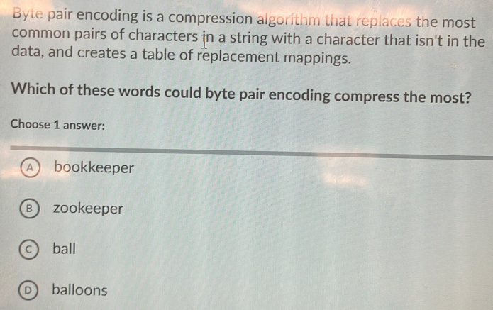 Solved: Byte pair encoding is a compression algorithm that replaces the ...