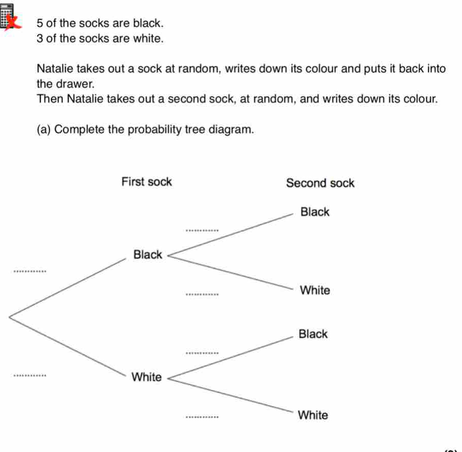 Solved: 5 of the socks are black. 3 of the socks are white. Natalie ...