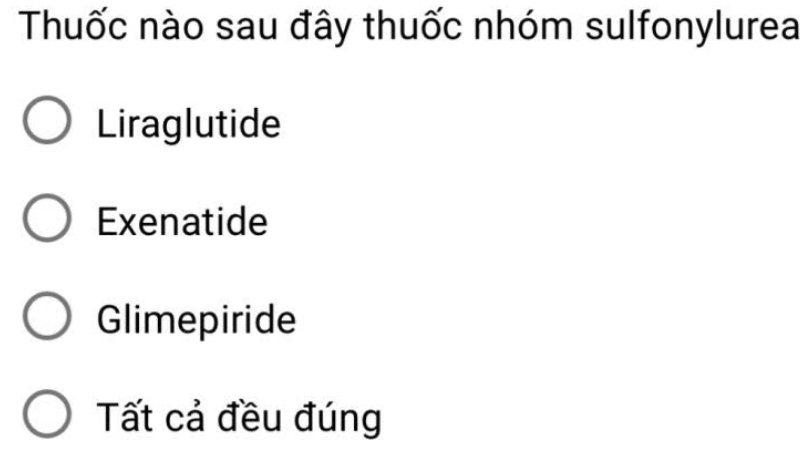 Thuốc nào sau đây thuốc nhóm sulfonylurea
Liraglutide
Exenatide
Glimepiride
Tất cả đều đúng