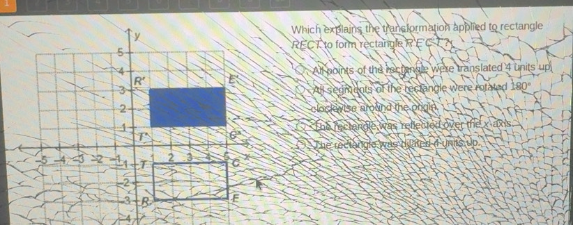 Solved: Which explains the transformation applied to rectangle RECT to ...