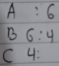 A:6
B6:4
C4 :