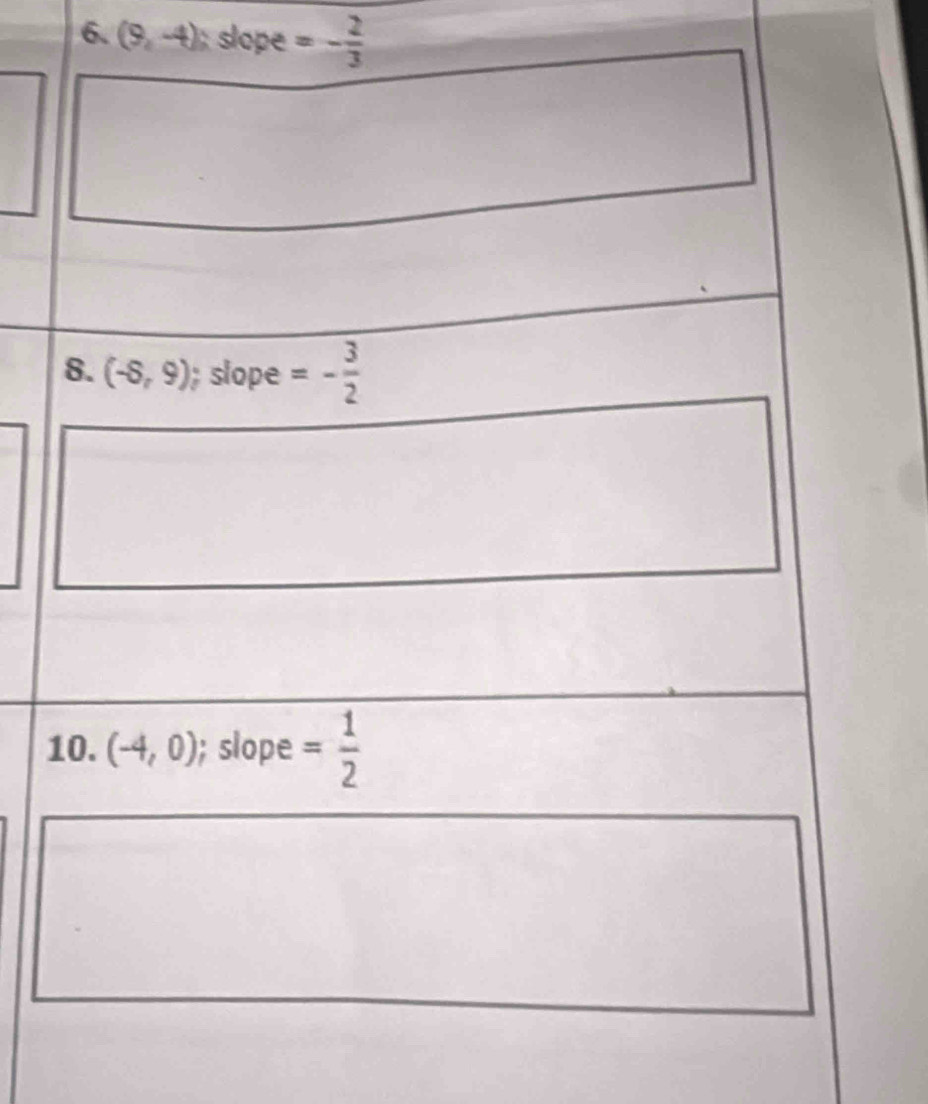 (9,-4); slope =- 2/3 
1