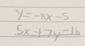 y=-8x-5
5x+7y-16