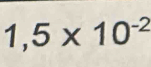 1,5* 10^(-2)