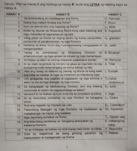 Panuto: Piliin sa Hanay C ang hinihingi sa Hanay B. Isulat ang LETRA ng napiling sagot sa
Ha
H
4