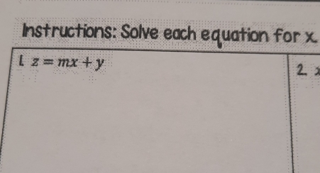 Instructions: Solve each equation for x.