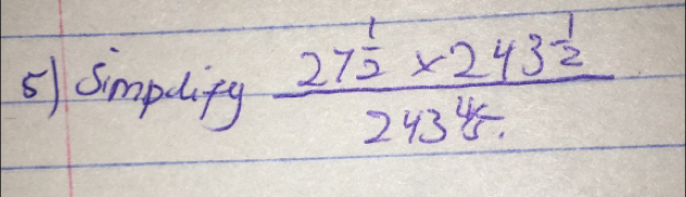 Smplity frac 27^(frac 1)2* 243^(frac 1)2243^(frac 1)5