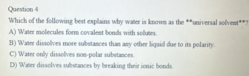 Solved: Which of the following best explains why water is known as the ...