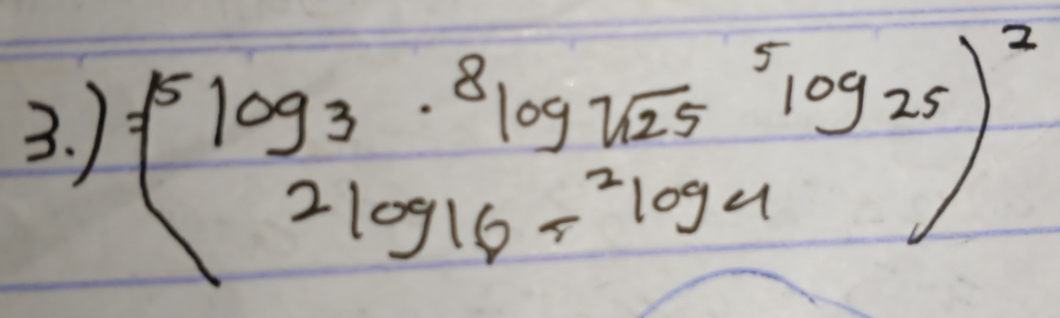 ) (^5log _3·^8log (1/25)^5log 25_log _16-^2log _4)^2