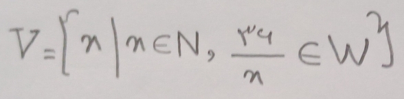 U= x|x∈ N, r^4/n ∈ W