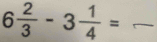 6 2/3 -3 1/4 = _