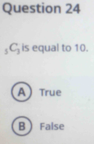 ₃C is equal to 10.
ATrue
B False