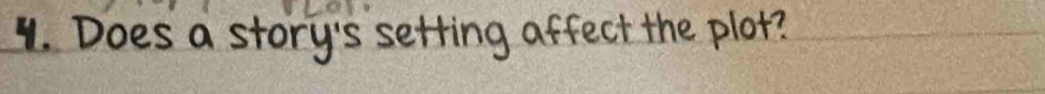 Does a story's setting affect the plot?