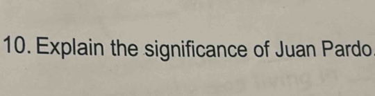 Explain the significance of Juan Pardo