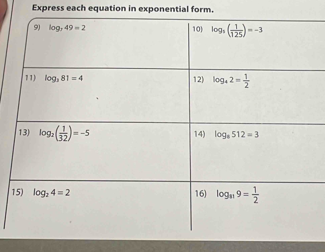 Express each equation in exponential form.