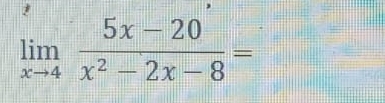 limlimits _xto 4 (5x-20)/x^2-2x-8 =