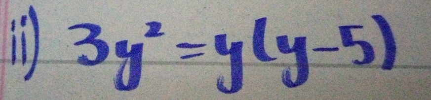 ill 3y^2=y(y-5)