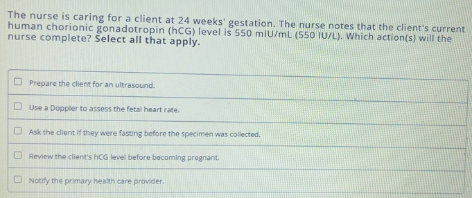 Solved: The nurse is caring for a client at 24 weeks ' gestation. The ...