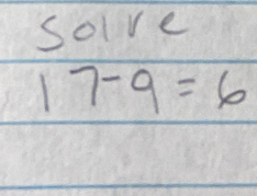 solve
17-9=6