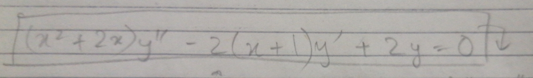 [(x^2+2x)y''-2(x+1)y'+2y=0]u