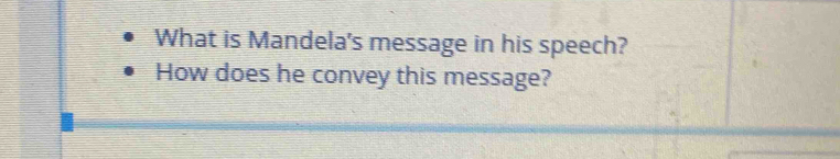 What is Mandela's message in his speech? 
How does he convey this message?