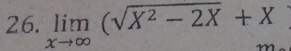 limlimits _xto ∈fty (sqrt(X^2-2X)+X