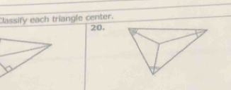 Classify each triangle center. 
20.