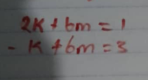 2k+6m=1
-k+6m=3