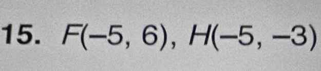 F(-5,6), H(-5,-3)