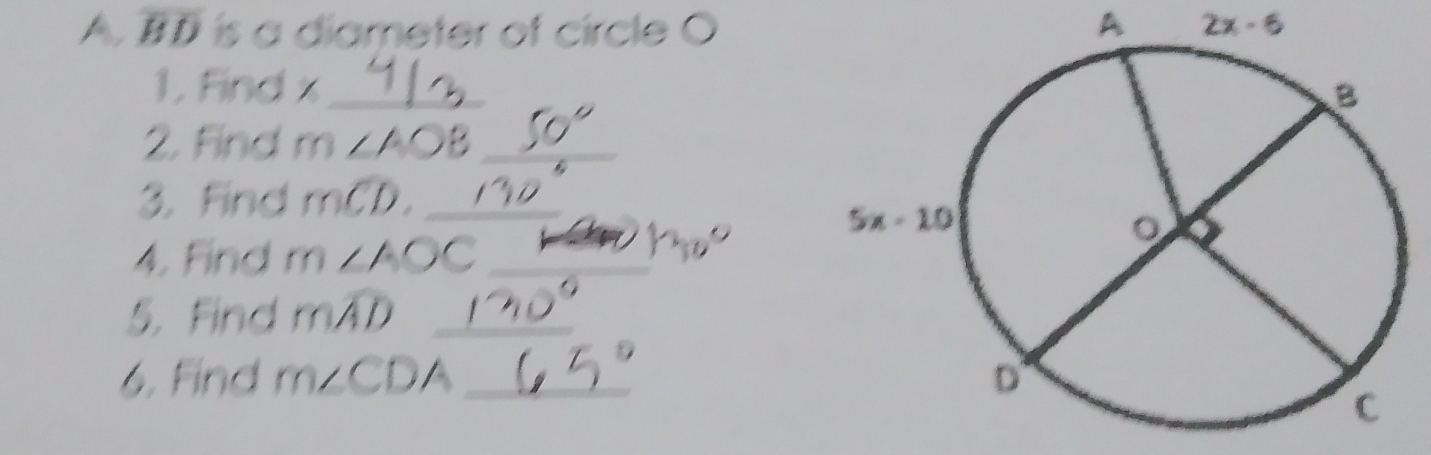 A overline BD is a diameter of circle O A 2x-6
1. Find x
2. Find m zAOB_
3. Find m ~ 0 _
_
4. Find m ∠ AOC _
5. Find mwidehat AD _
6. Find m∠ CDA _