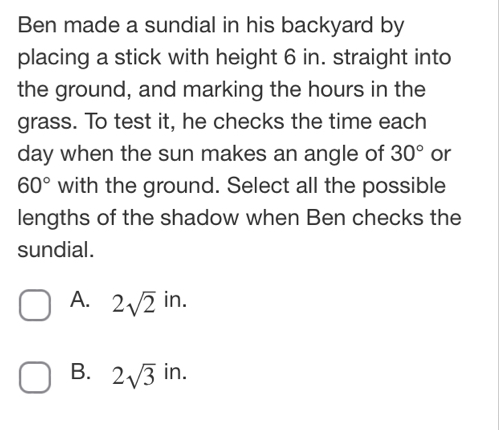 Solved: Ben made a sundial in his backyard by placing a stick with ...