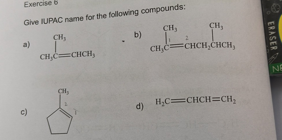 Give IUPAC name for the following compounds:
a) 
b)
N
c)
d) H_2C=CHCH=CH_2