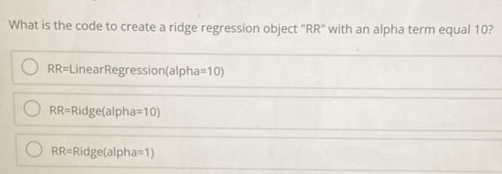 Solved: What is the code to create a ridge regression object 