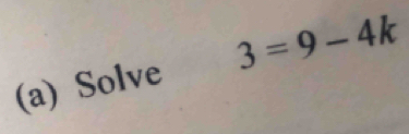 Solve 3=9-4k