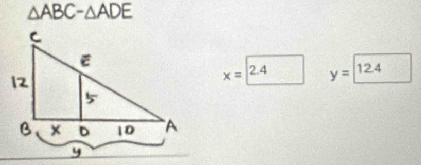 △ ABC-△ ADE
x=2.4
y= 12.4