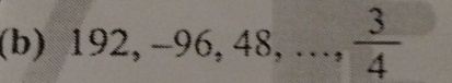 192, -96, 48,...,  3/4 