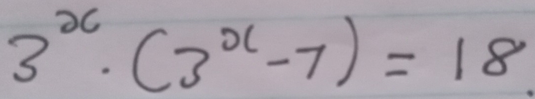 3^x· (3^x-7)=18