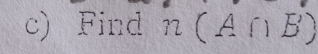 Find 7 n(A∩ B)