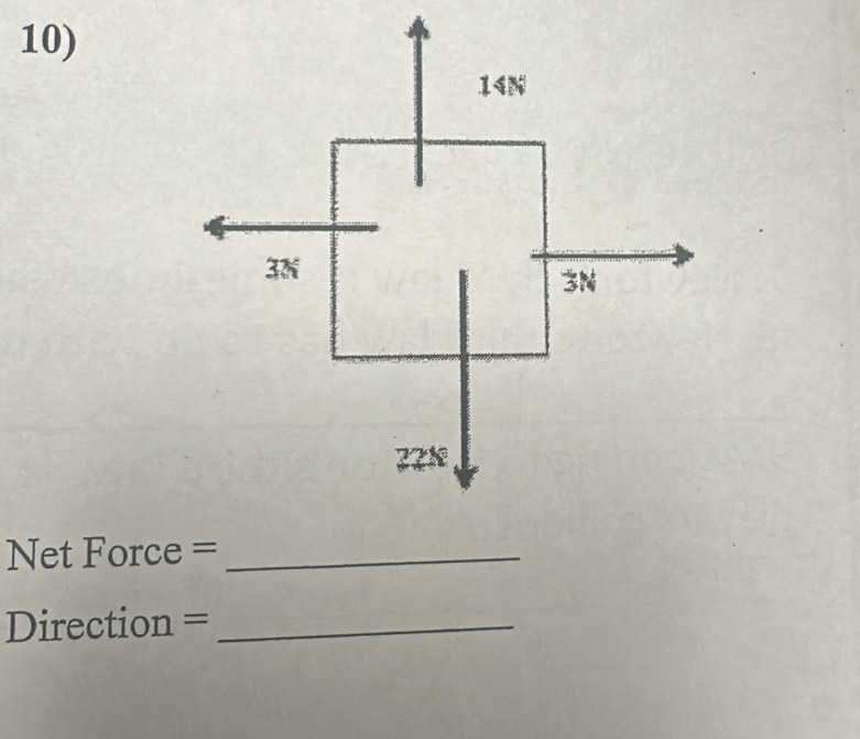 Net Force =_
Direction =_ 