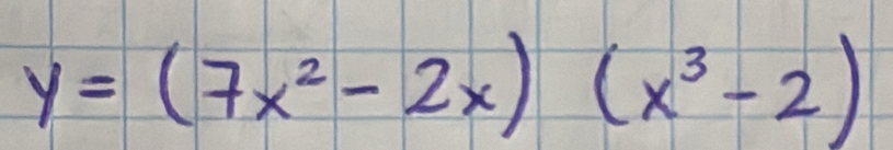 y=(7x^2-2x)(x^3-2)