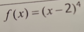 f(x)=(x-2)^4