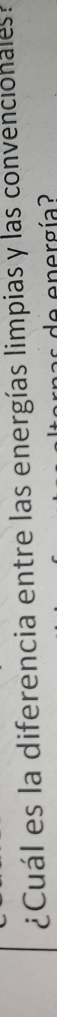 ¿Cuál es la diferencia entre las energías limpias y las convencionales: 
le energía?