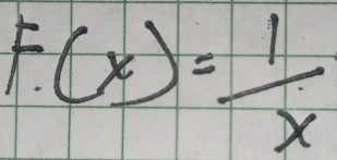 F(x)= 1/x 