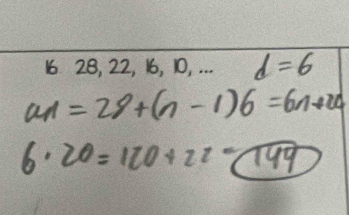 d=6
an=28+(n-1)6=6n+24
6· 20=120+22=boxed 149