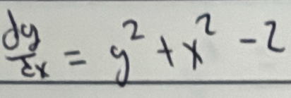  dy/dx =y^2+x^2-2