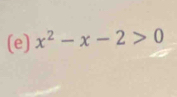 x^2-x-2>0