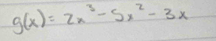 g(x)=2x^3-5x^2-3x